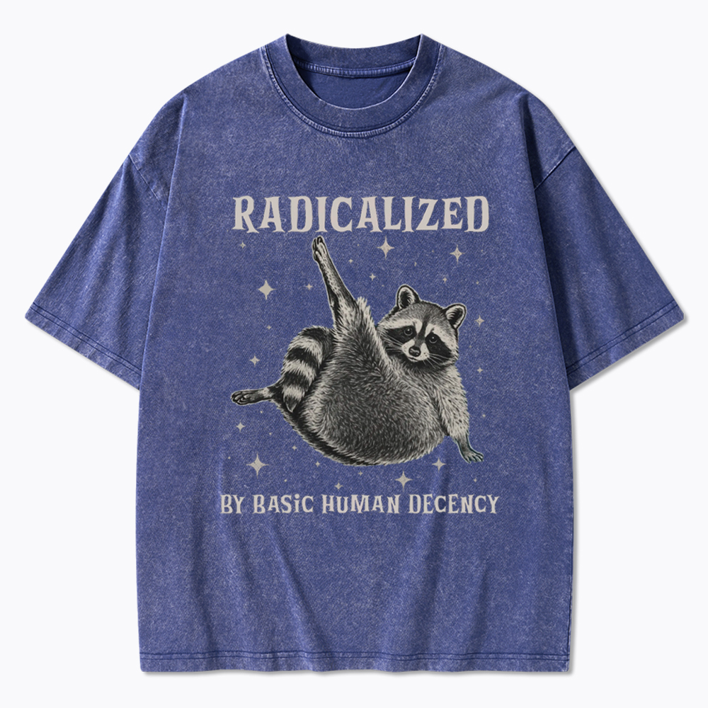 Radicalized By Basic Human Decency Washed T-Shirt