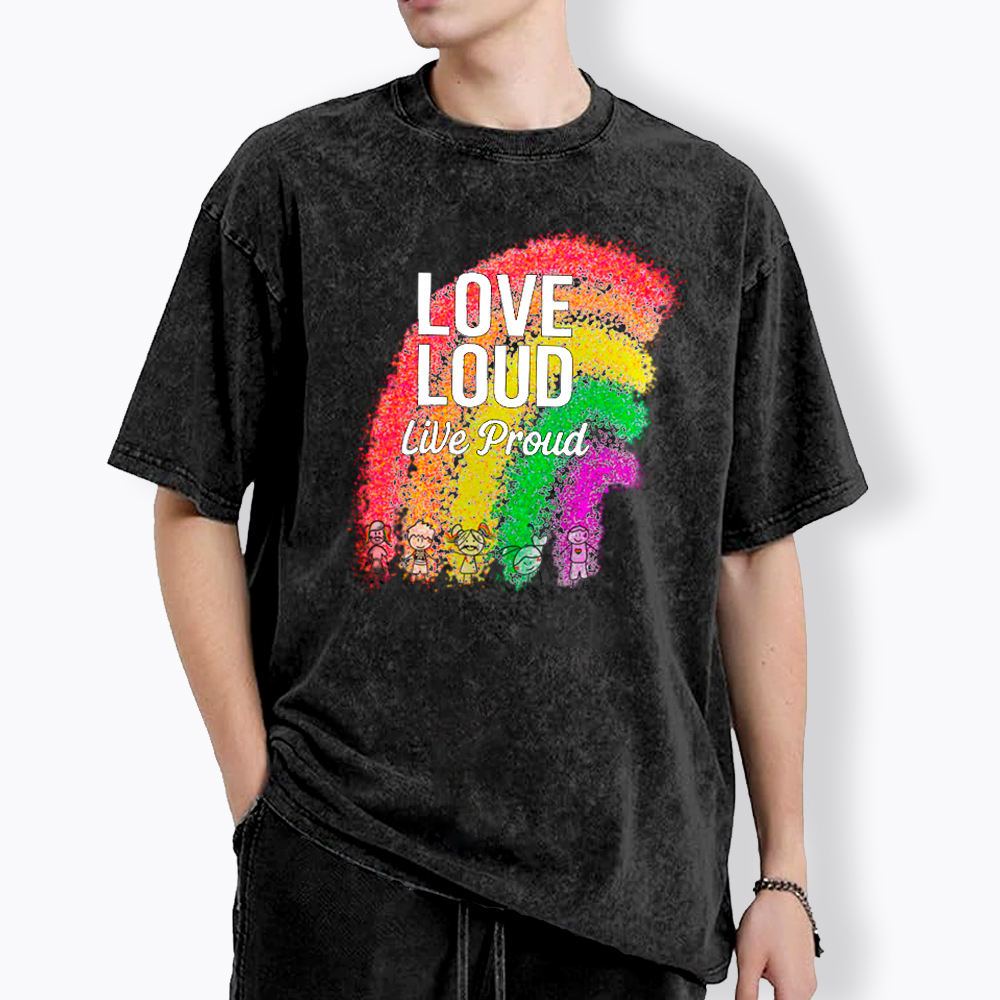 Love Loud Live Proud Washed T-Shirt