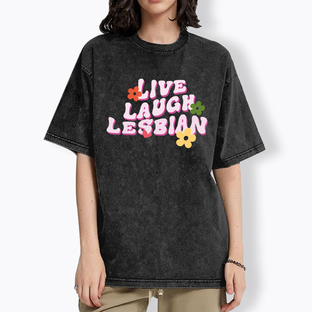 Live Laugh Lesbian Washed T-Shirt