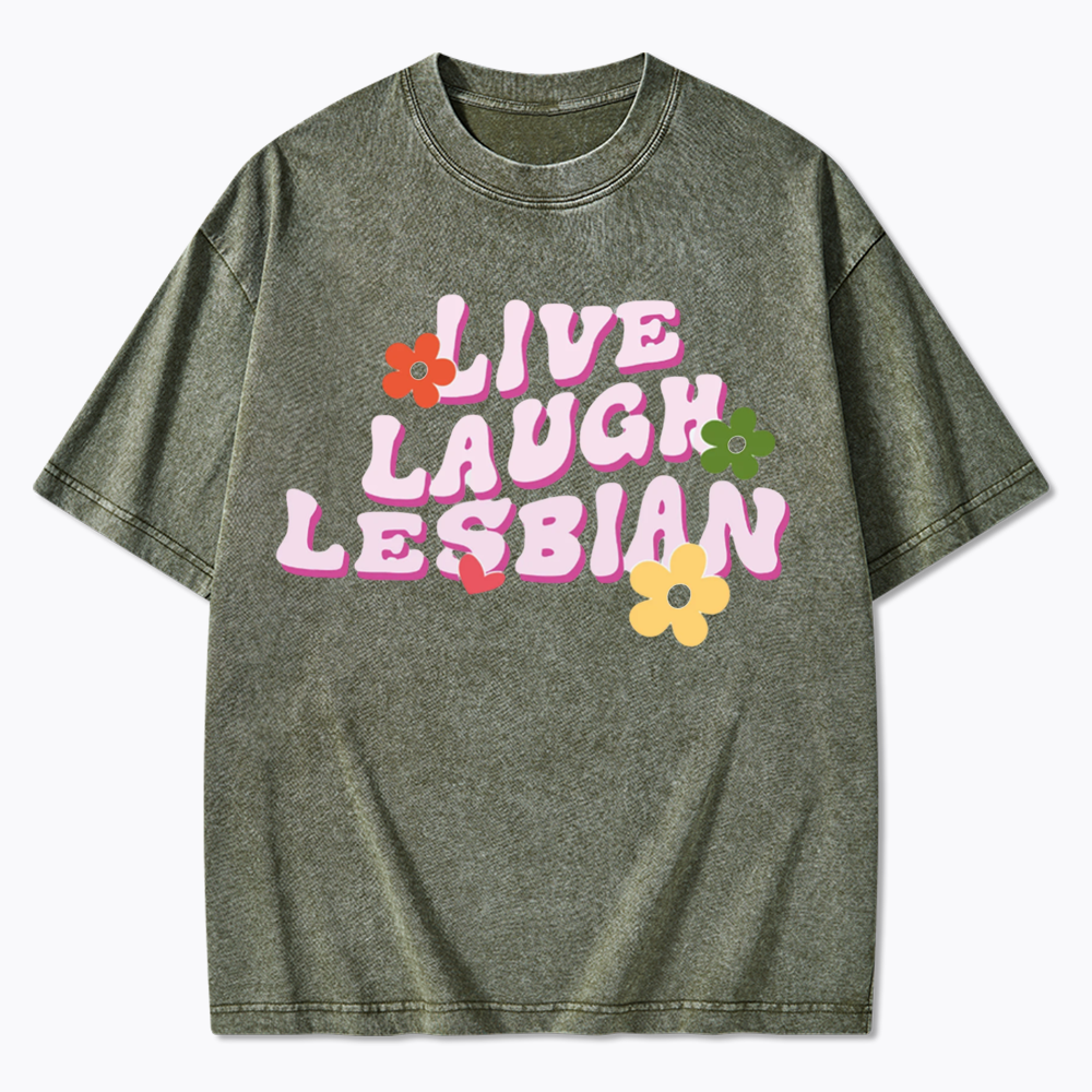 Live Laugh Lesbian Washed T-Shirt