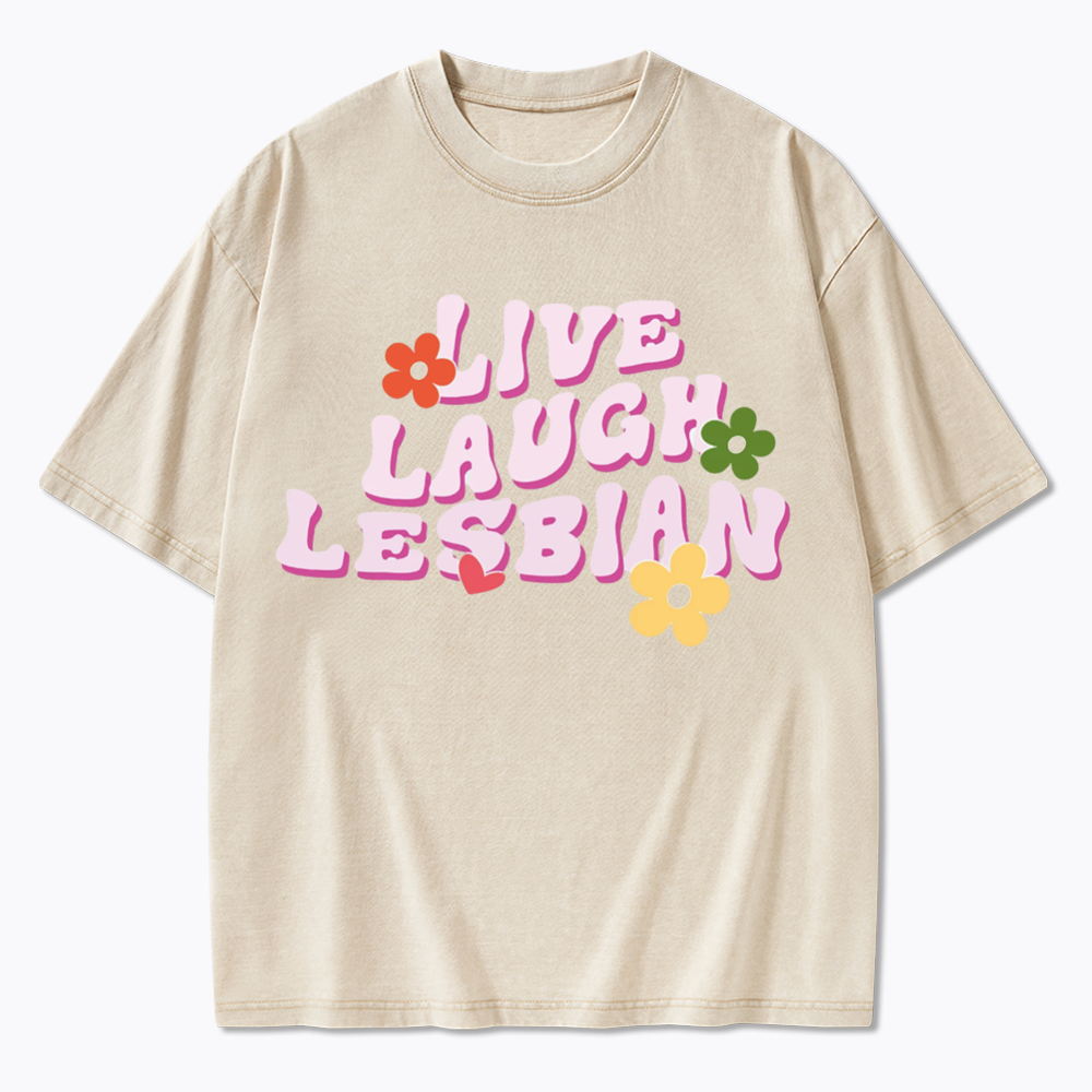 Live Laugh Lesbian Washed T-Shirt