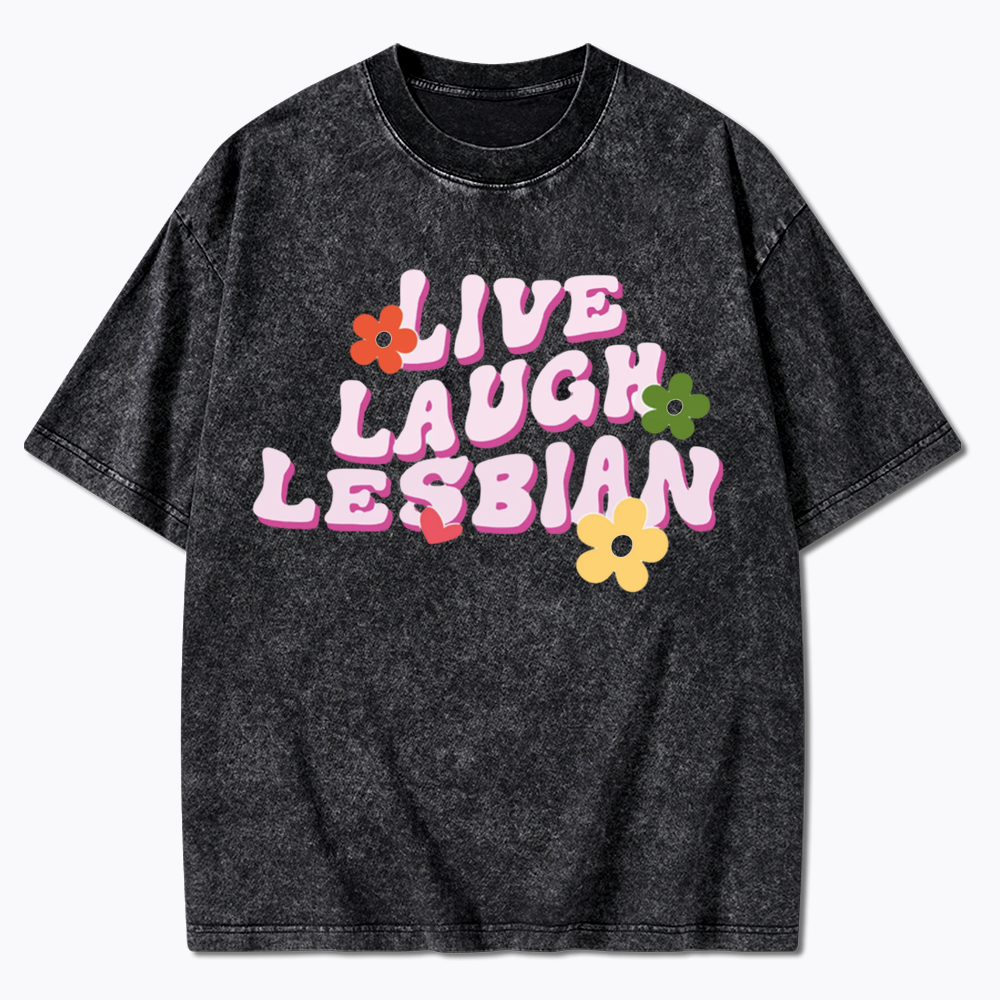 Live Laugh Lesbian Washed T-Shirt