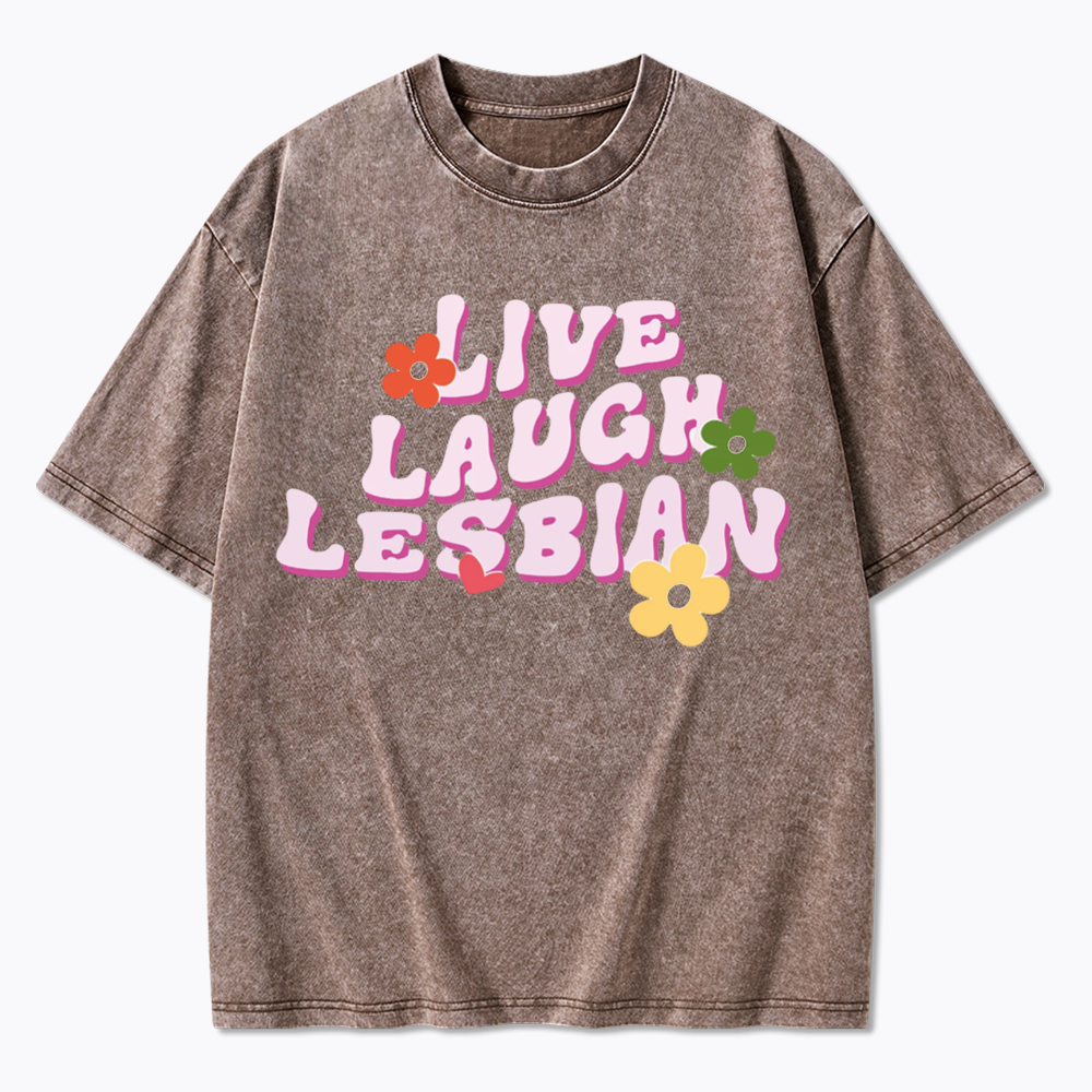 Live Laugh Lesbian Washed T-Shirt
