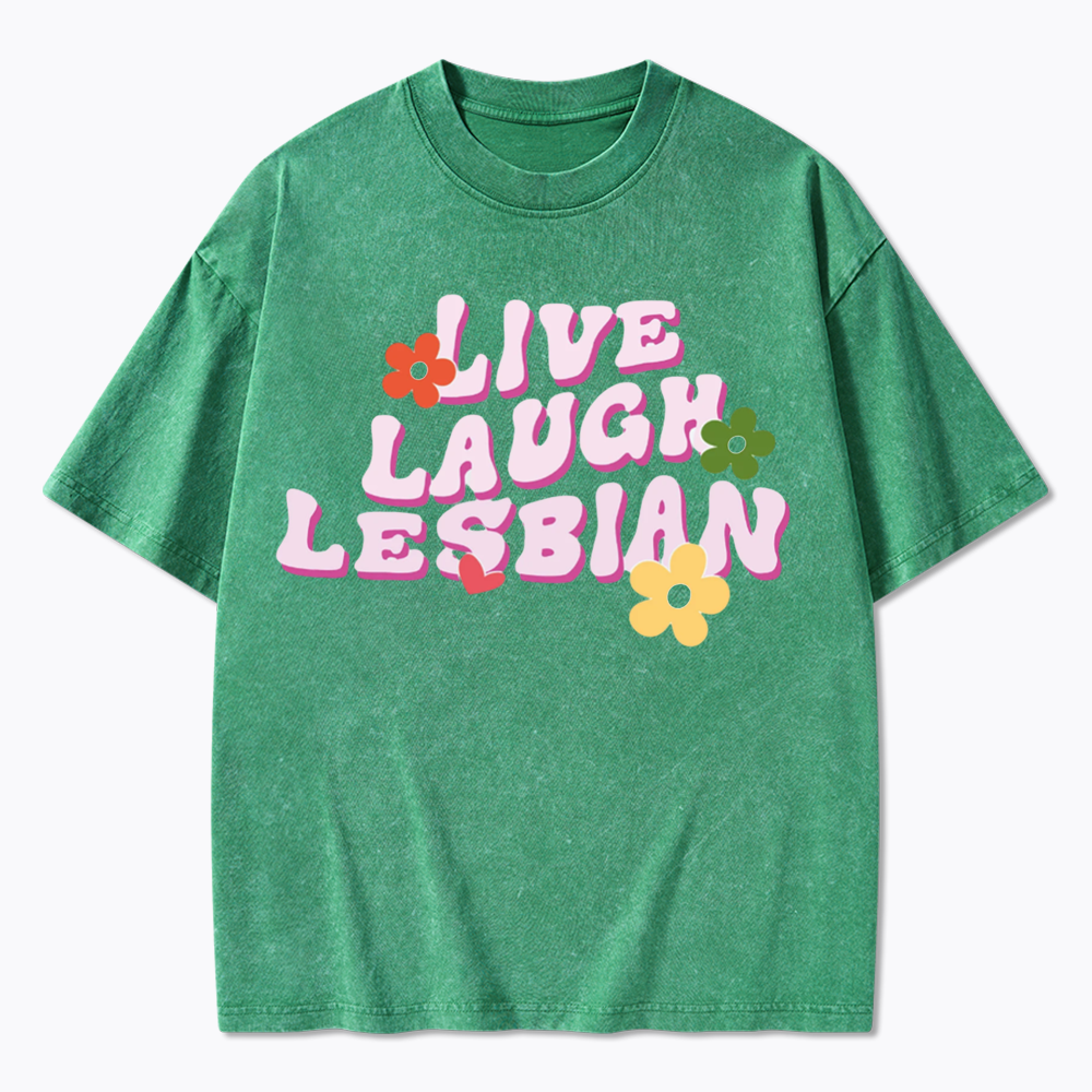 Live Laugh Lesbian Washed T-Shirt