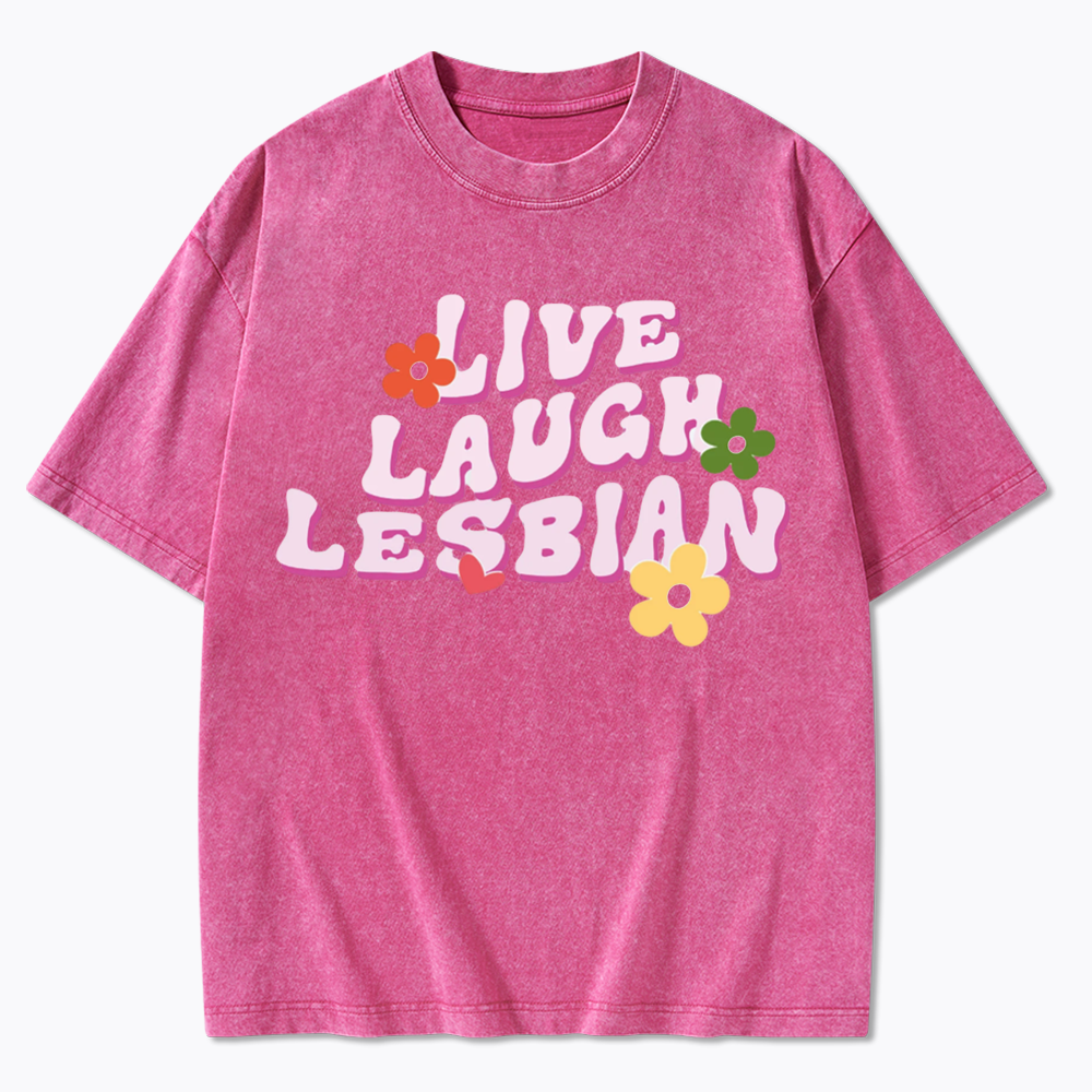 Live Laugh Lesbian Washed T-Shirt