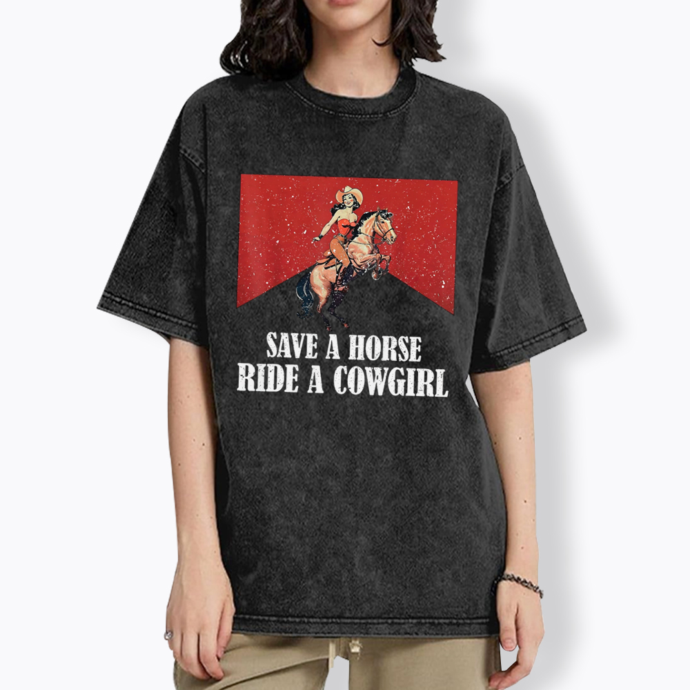 Save A Horse Ride A Cowgirl Washed T-Shirt
