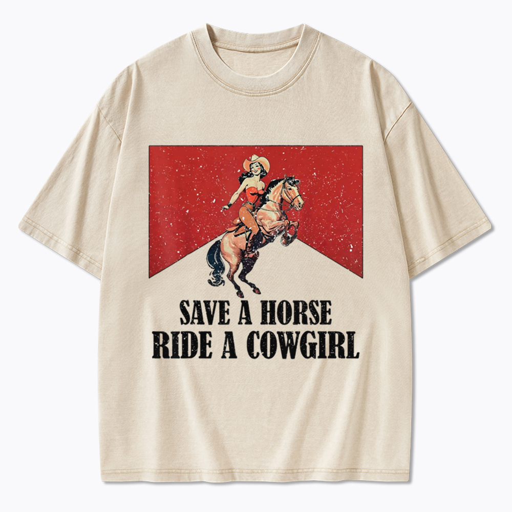 Save A Horse Ride A Cowgirl Washed T-Shirt