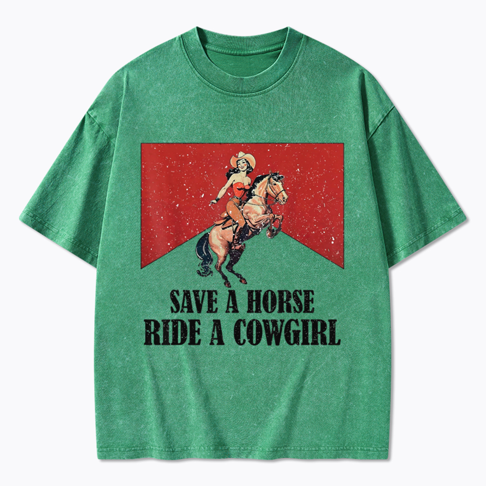 Save A Horse Ride A Cowgirl Washed T-Shirt