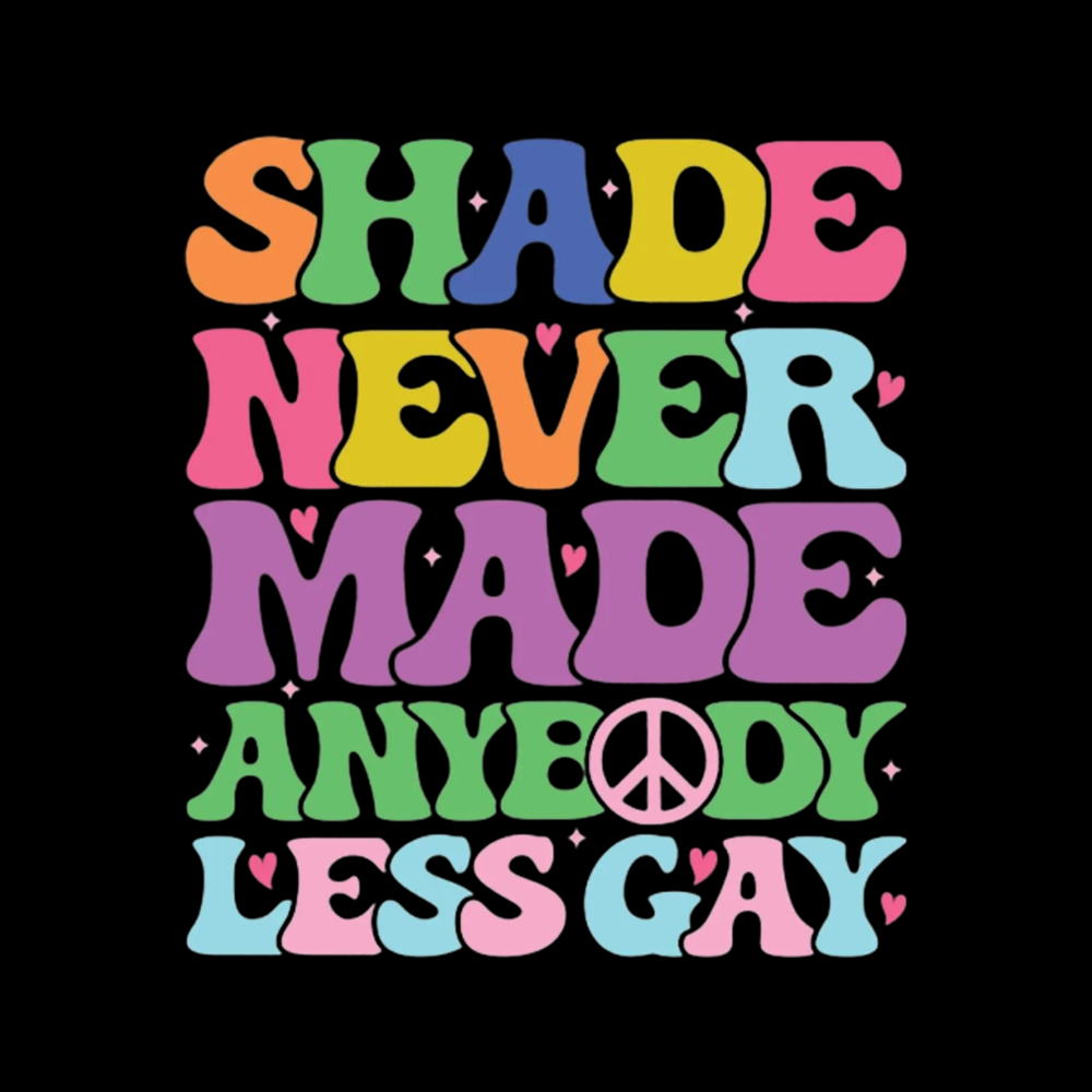 Shade Never Made Anybody Less Gay Washed T-Shirt