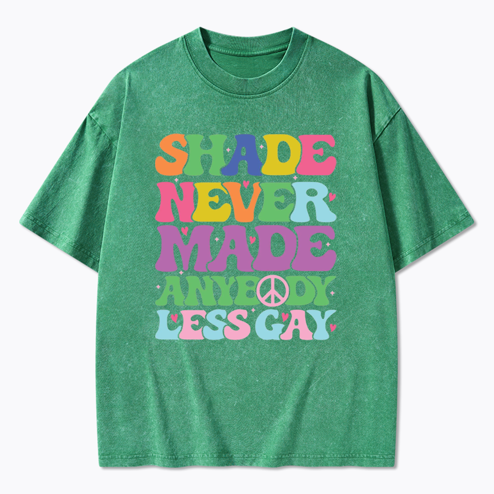 Shade Never Made Anybody Less Gay Washed T-Shirt
