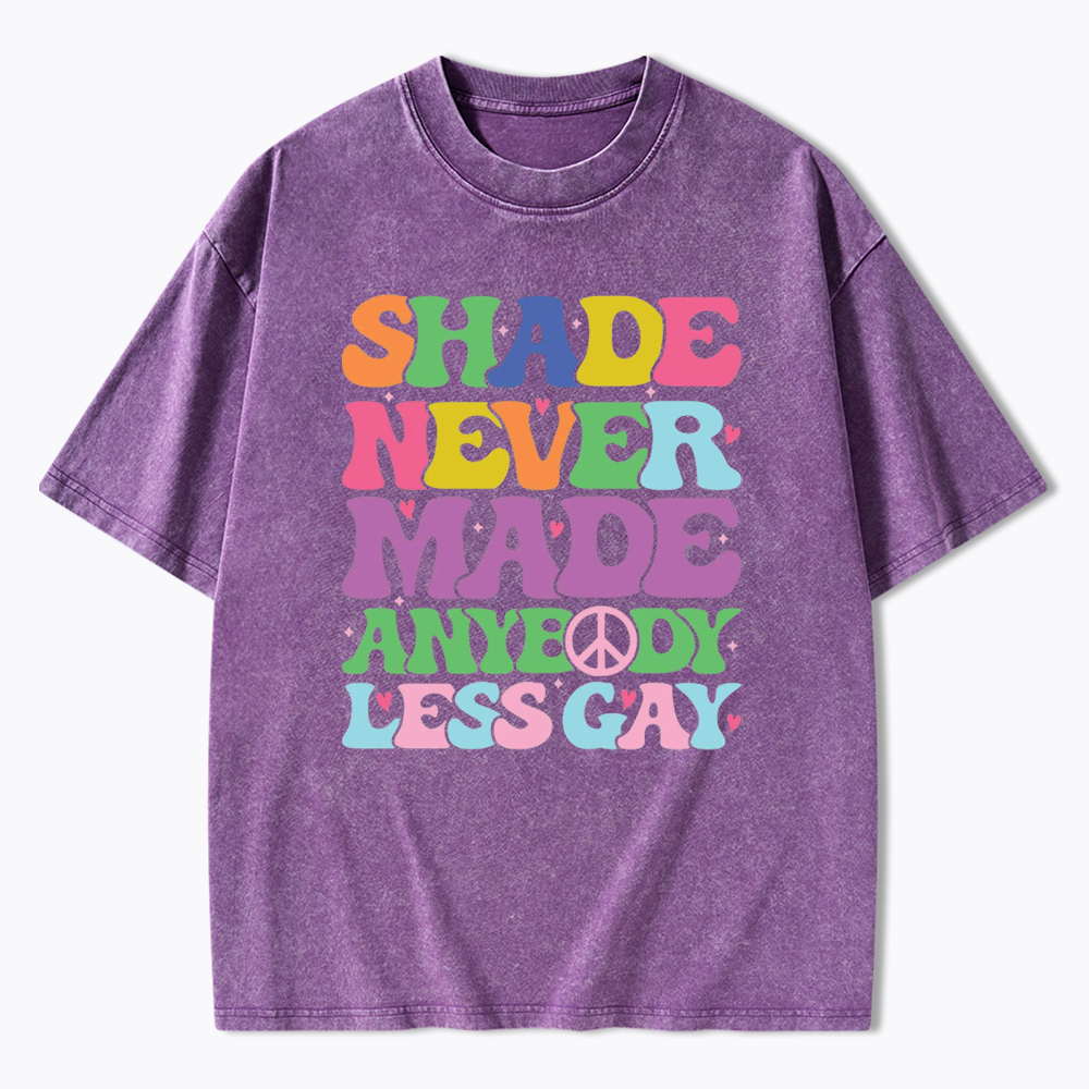 Shade Never Made Anybody Less Gay Washed T-Shirt