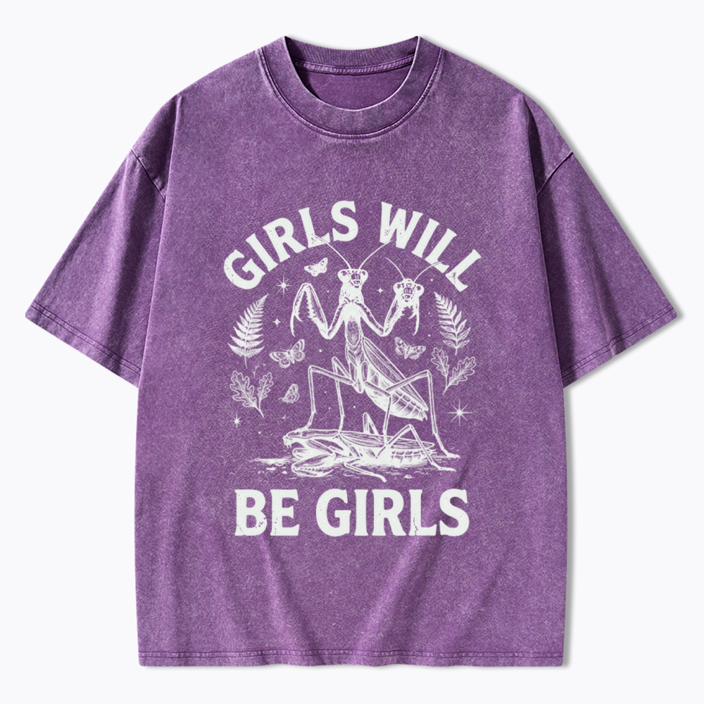 Girls Will Be Girls Feminist Praying Mantis Washed T-Shirt