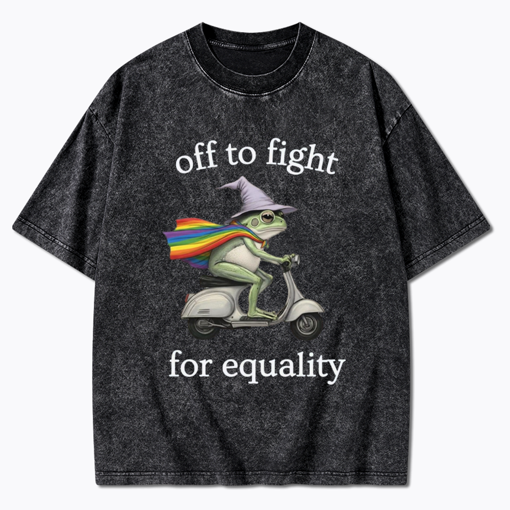Off to fight for Equalitye Washed T-Shirt