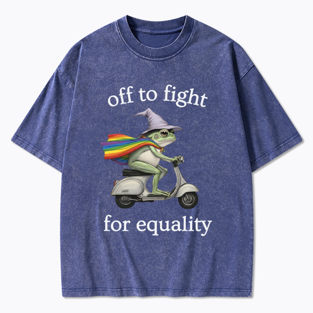 Off to fight for Equalitye Washed T-Shirt
