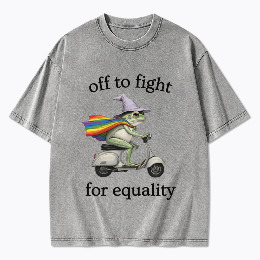 Off to fight for Equalitye Washed T-Shirt