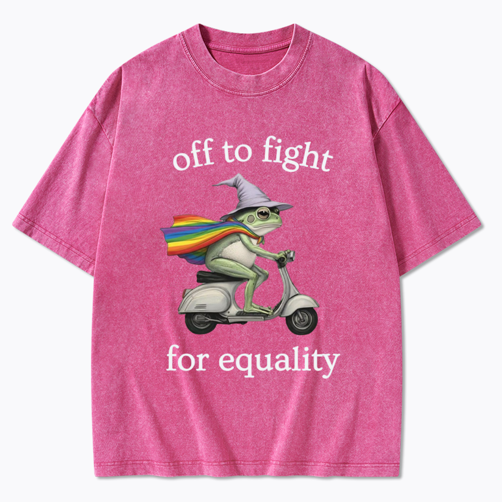 Off to fight for Equalitye Washed T-Shirt
