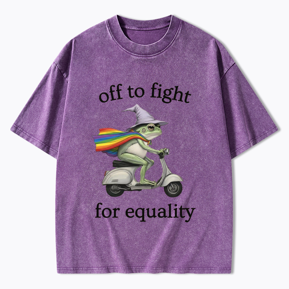 Off to fight for Equalitye Washed T-Shirt