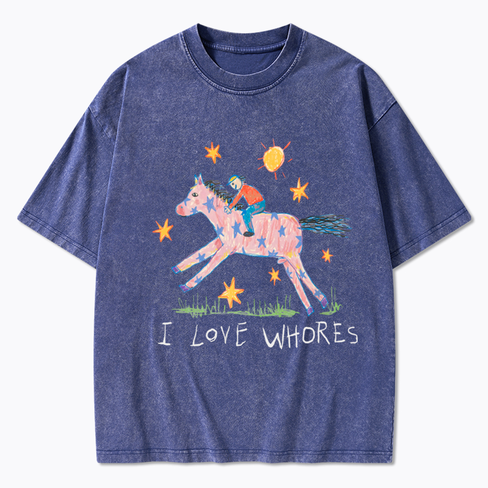 I Love Whores Washed T-Shirt