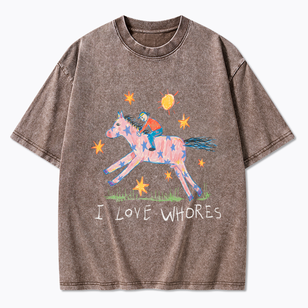 I Love Whores Washed T-Shirt