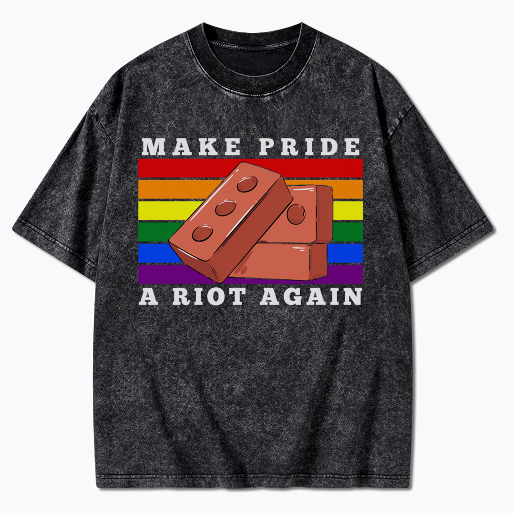 Make Pride A Riot Again Washed T-Shirt