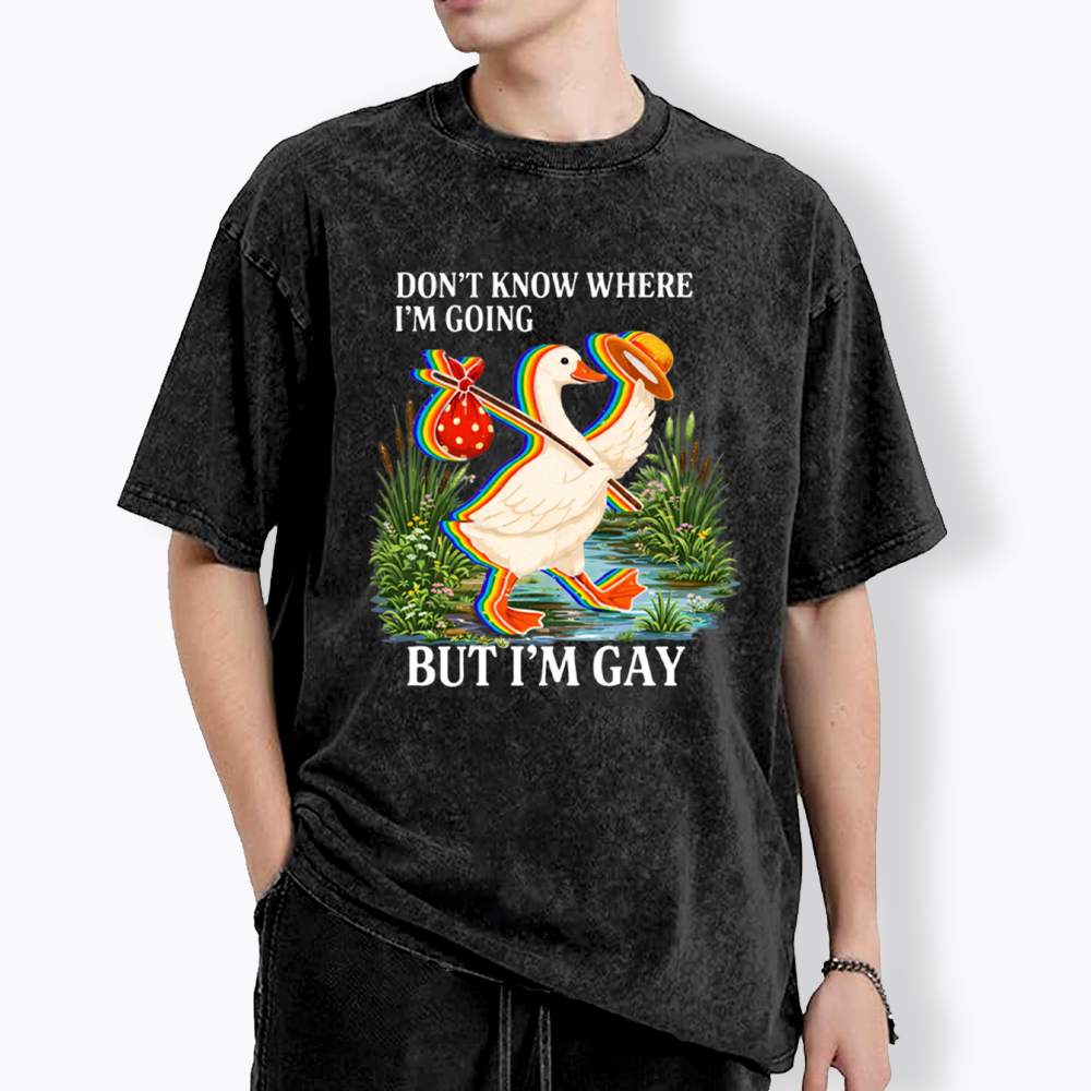 I Don’t Know Where I’m Going But I’m Gay Washed T-Shirt