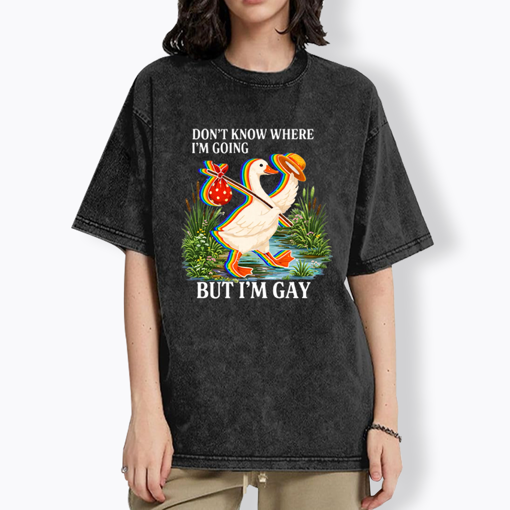 I Don’t Know Where I’m Going But I’m Gay Washed T-Shirt