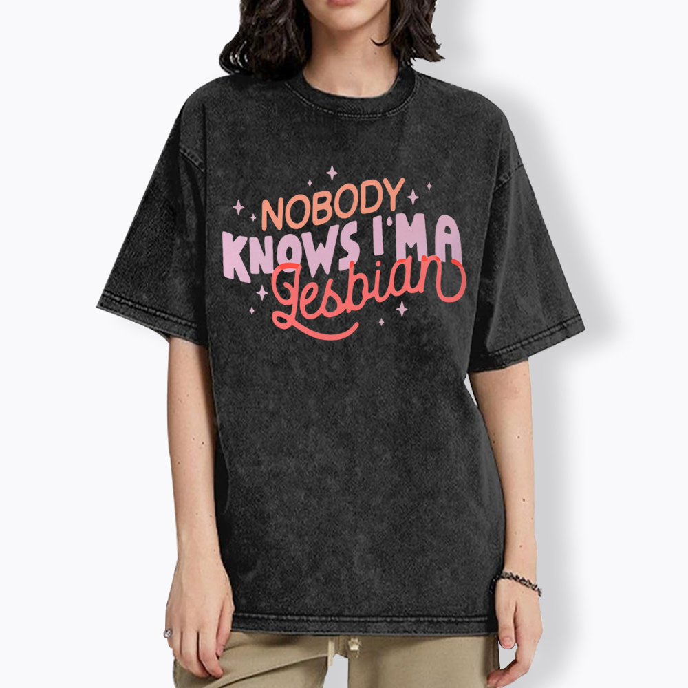 Nobody Knows I'm A Lesbian Washed T-Shirt