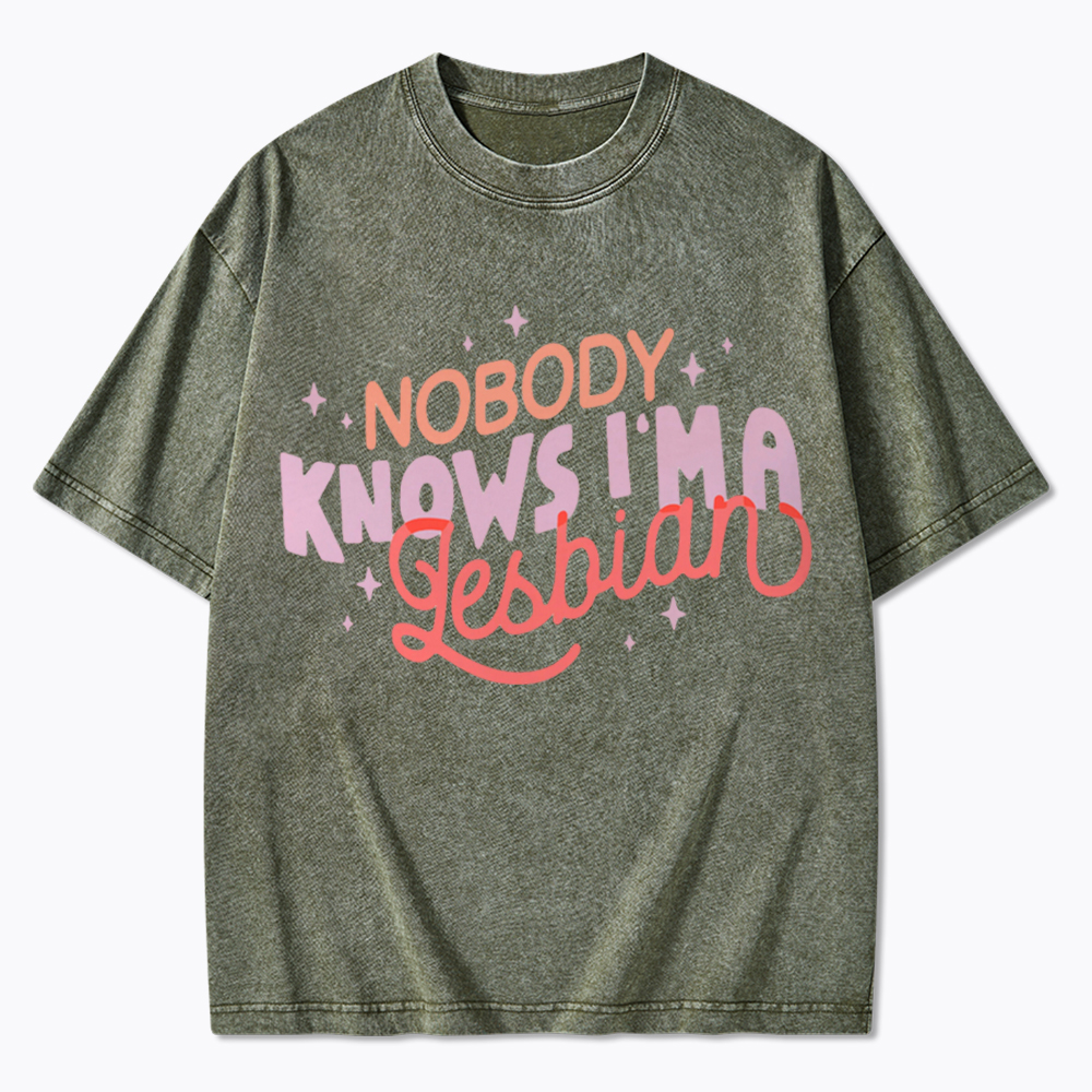 Nobody Knows I'm A Lesbian Washed T-Shirt