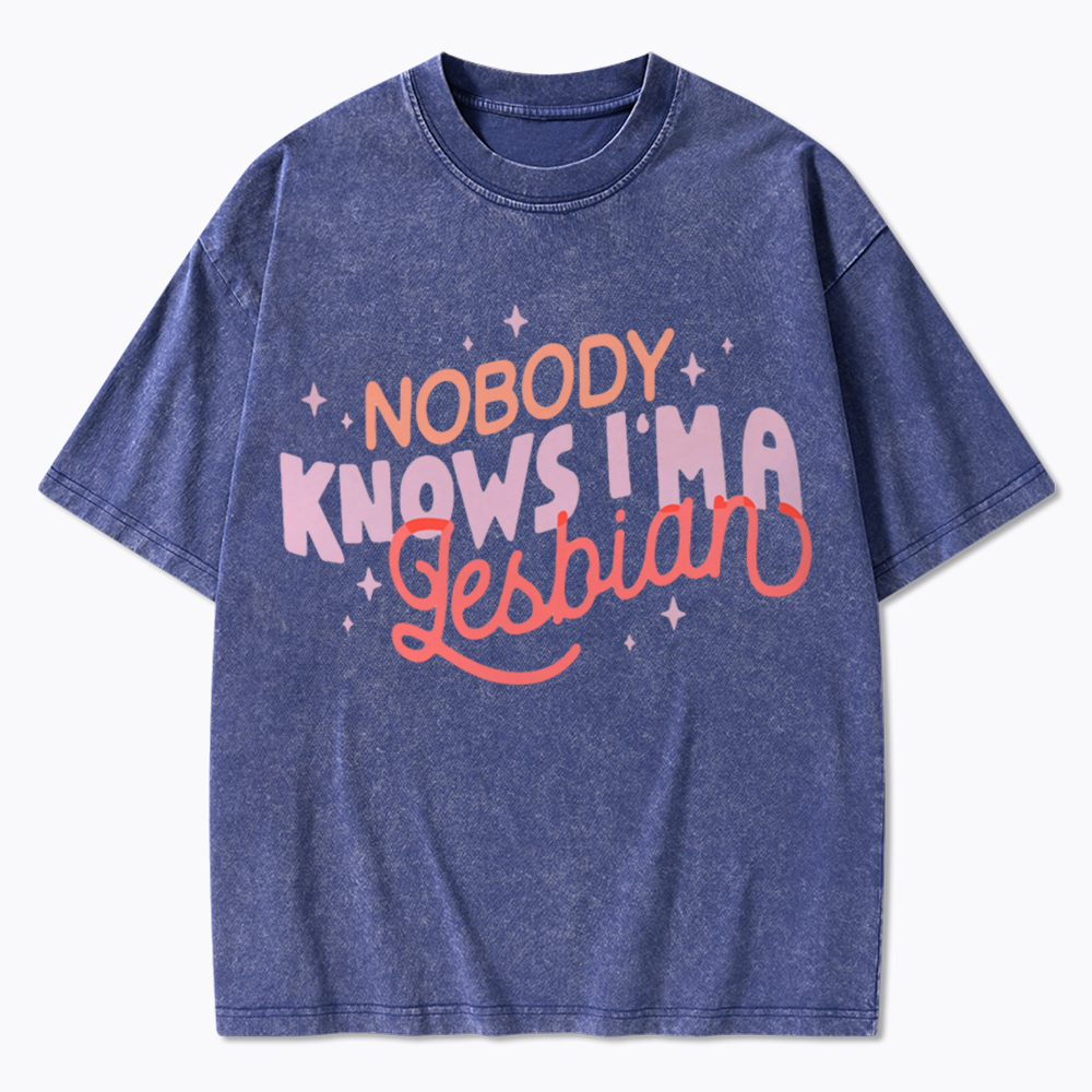 Nobody Knows I'm A Lesbian Washed T-Shirt