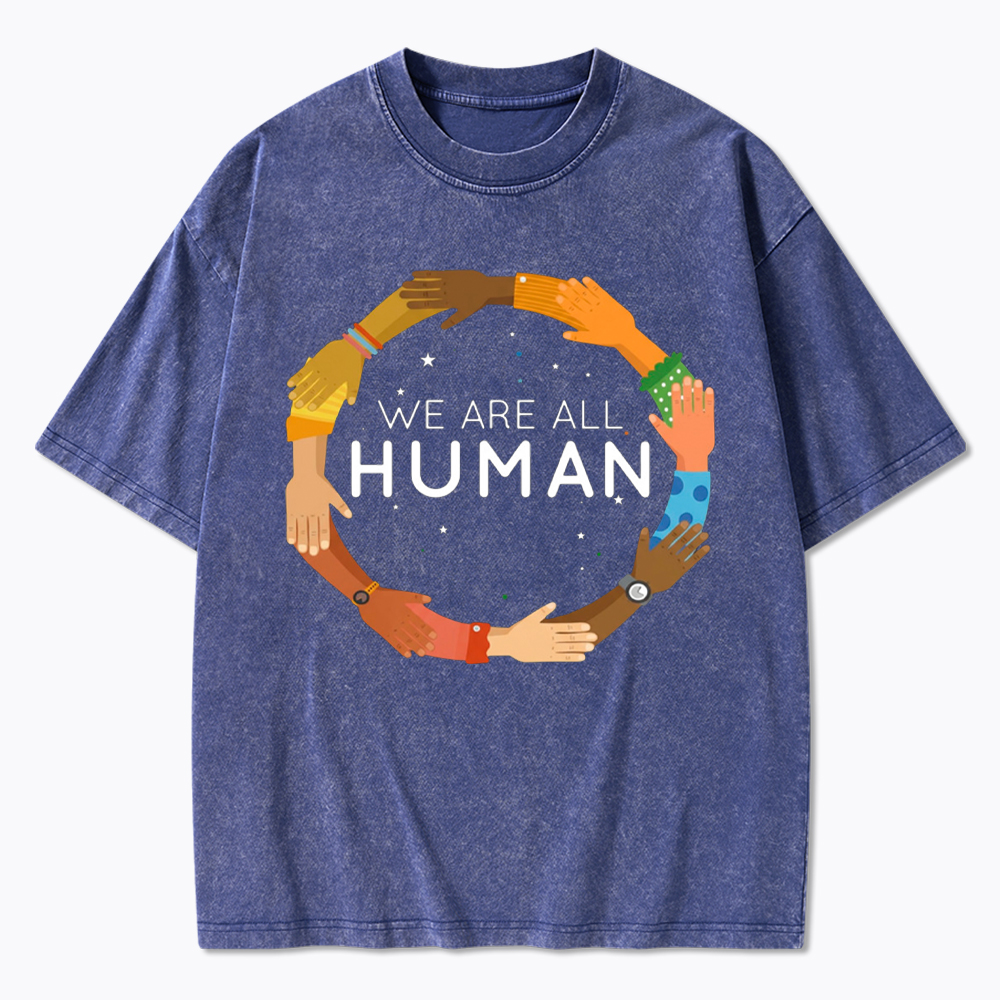 We Are All Human Racial Justice Human Equality Inclusion Washed T-Shirt