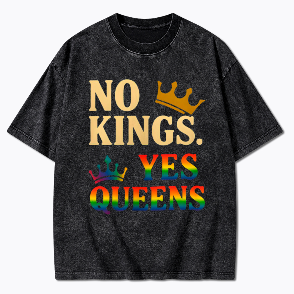 No Kings Yes Queens Washed T-Shirt
