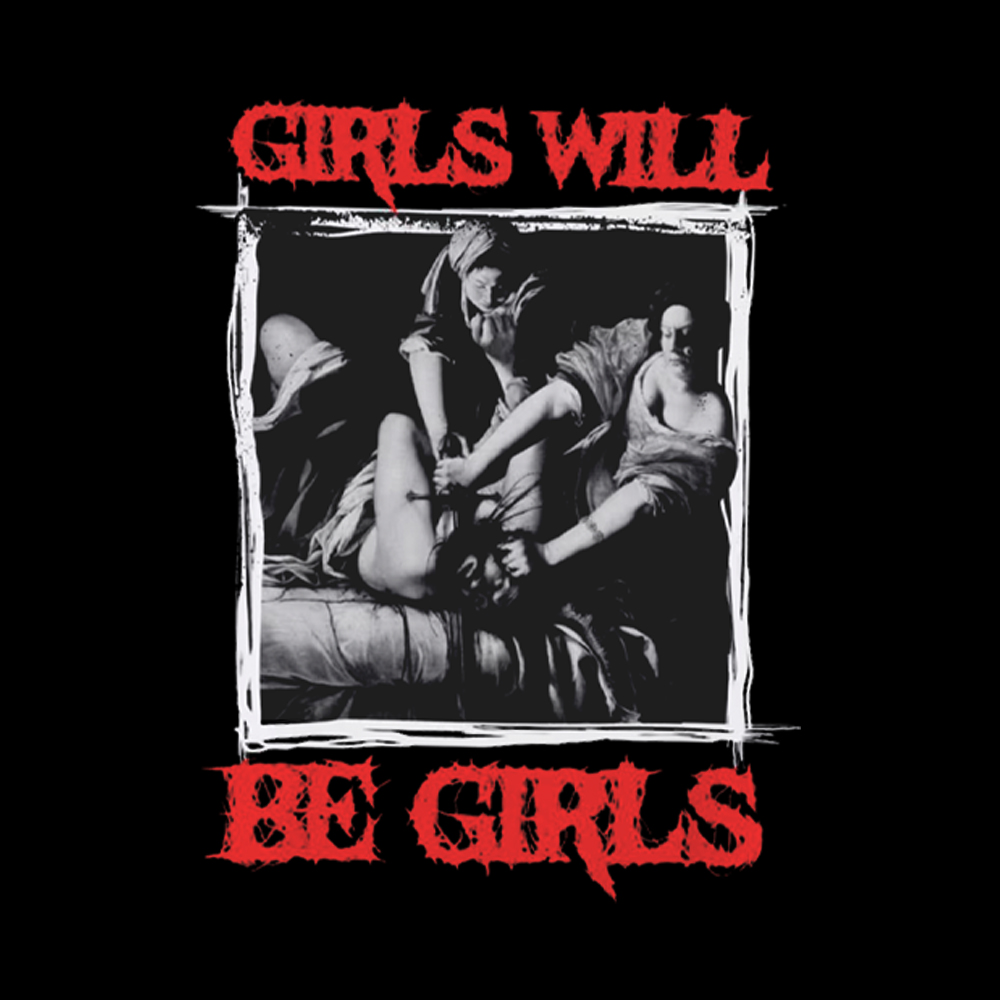 Girls Will Be Girls Death Metal Washed T-Shirt