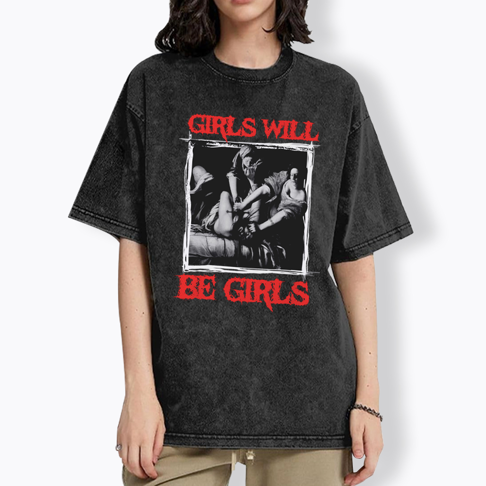 Girls Will Be Girls Death Metal Washed T-Shirt