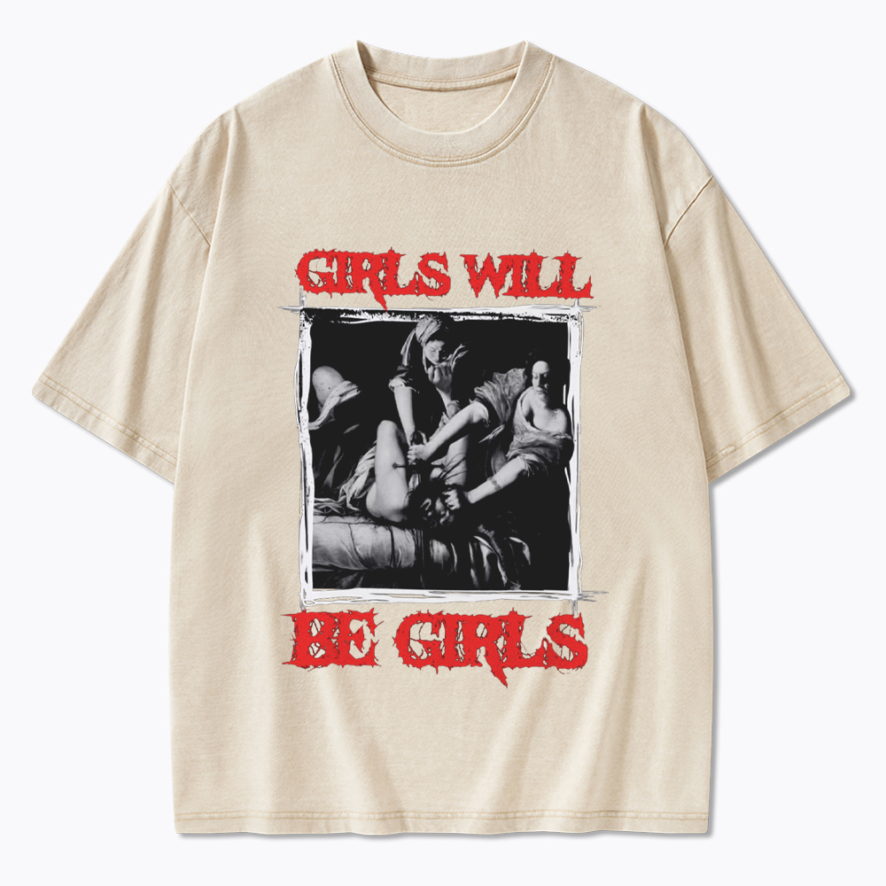 Girls Will Be Girls Death Metal Washed T-Shirt