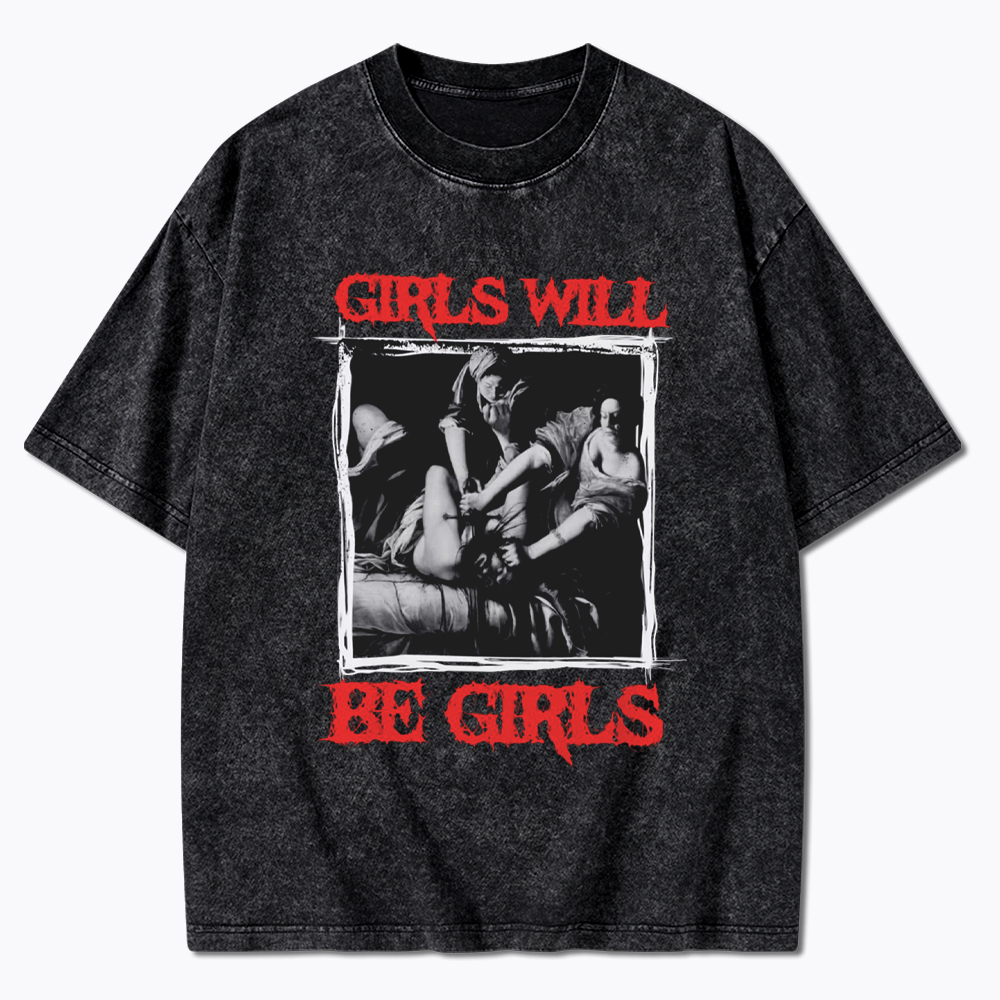 Girls Will Be Girls Death Metal Washed T-Shirt