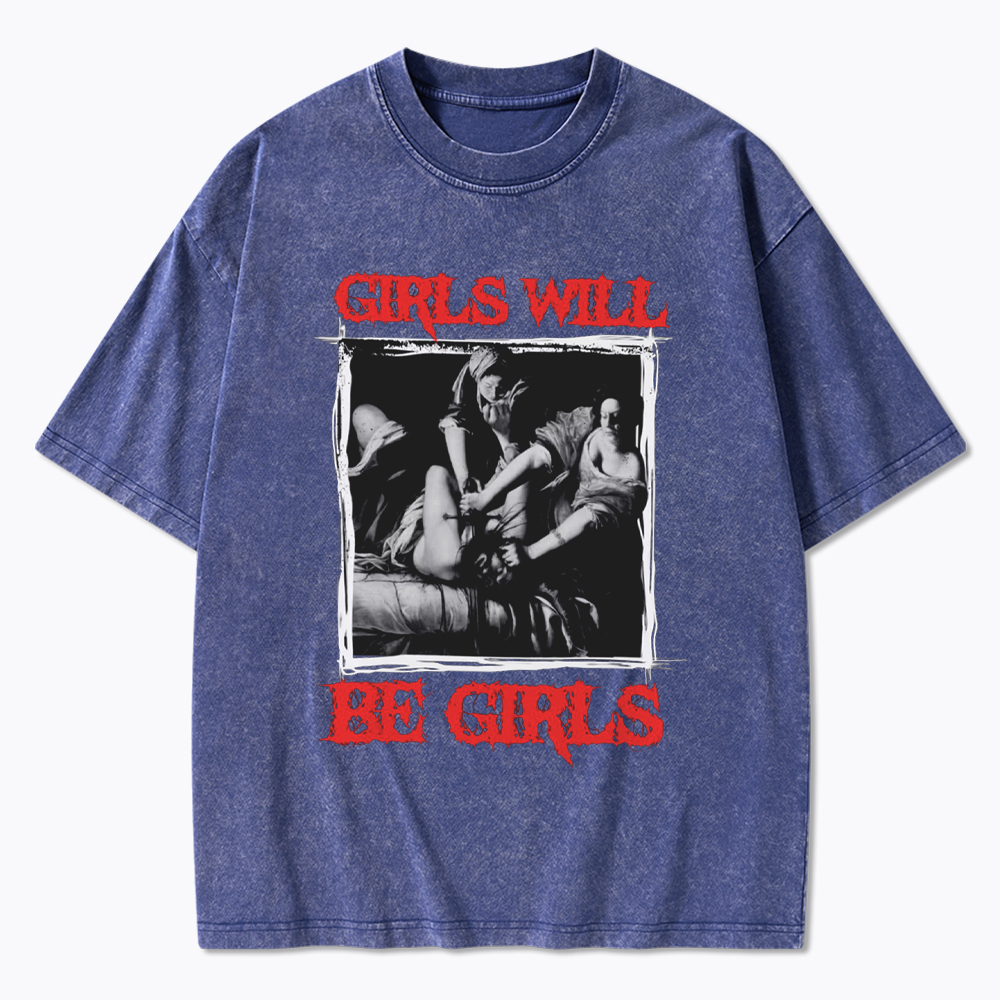 Girls Will Be Girls Death Metal Washed T-Shirt