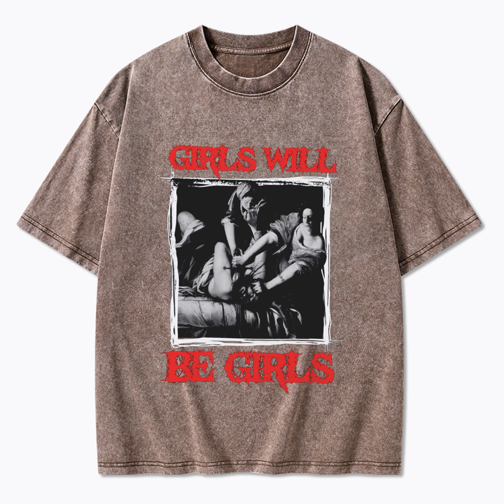Girls Will Be Girls Death Metal Washed T-Shirt