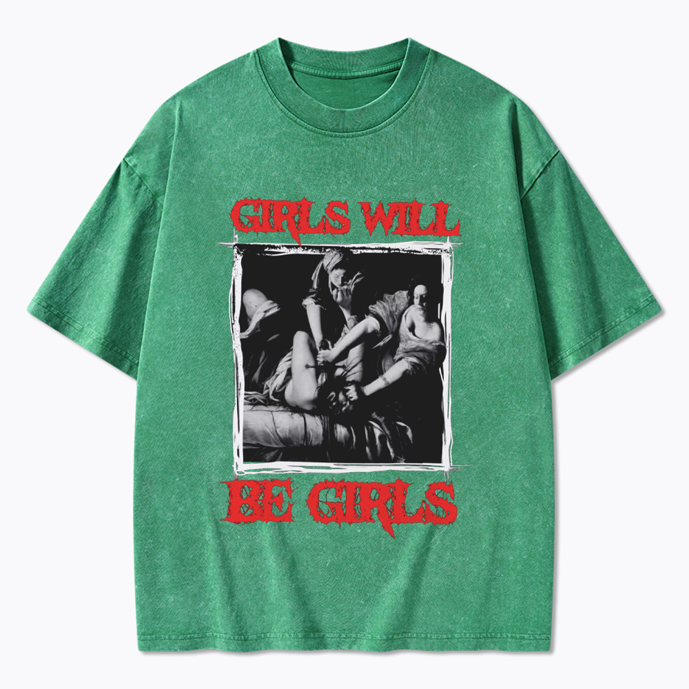 Girls Will Be Girls Death Metal Washed T-Shirt
