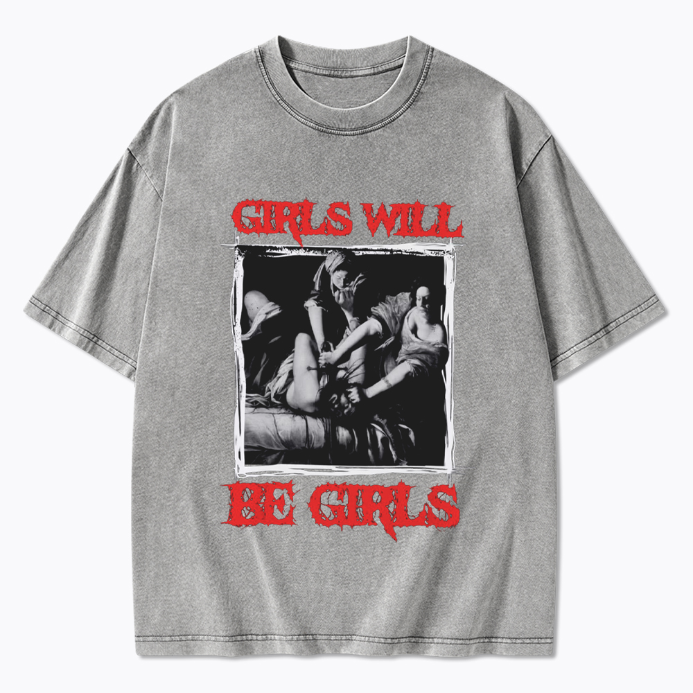 Girls Will Be Girls Death Metal Washed T-Shirt