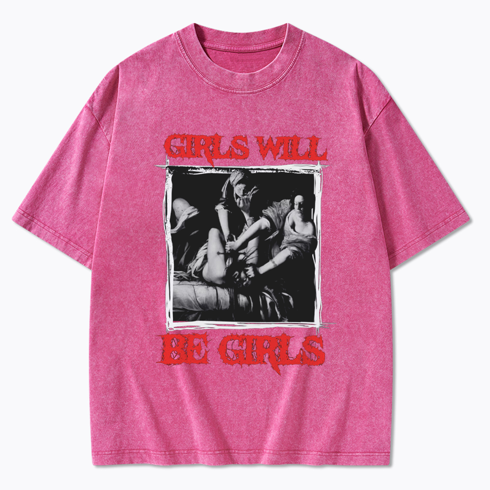 Girls Will Be Girls Death Metal Washed T-Shirt