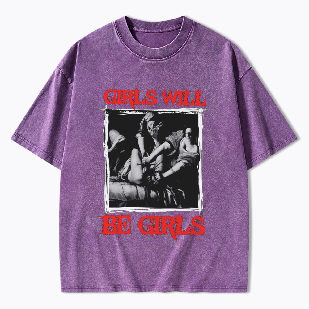 Girls Will Be Girls Death Metal Washed T-Shirt