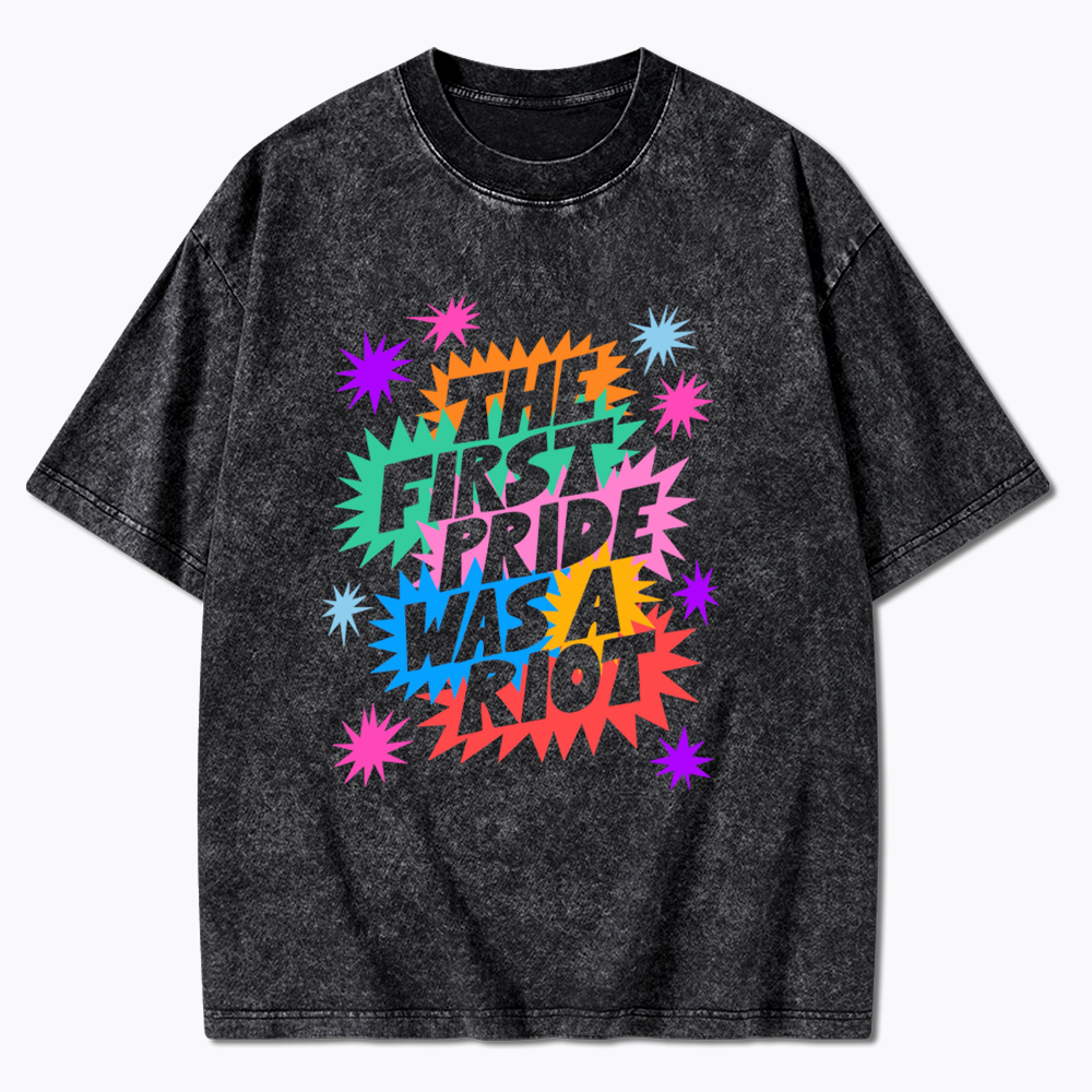 The First Pride Was A Riot Washed T-Shirt