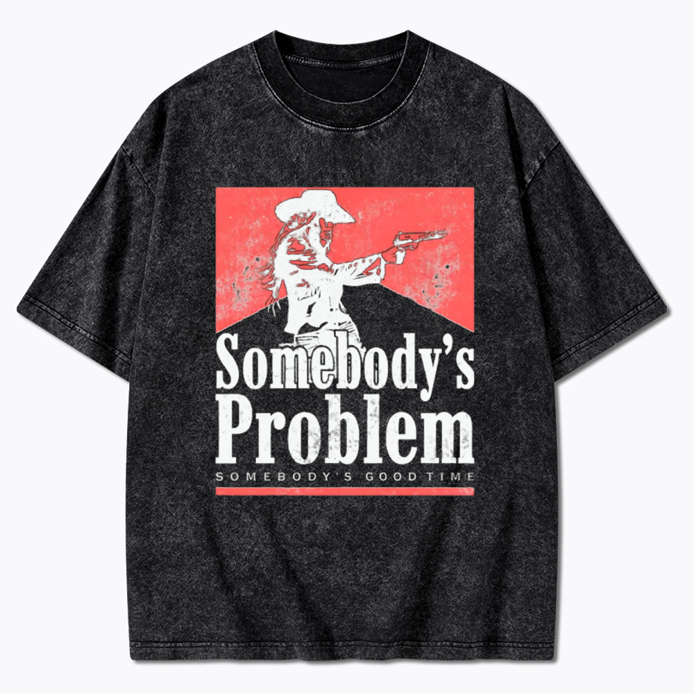 Somebody's Problem Country Music Lover Washed T-Shirt