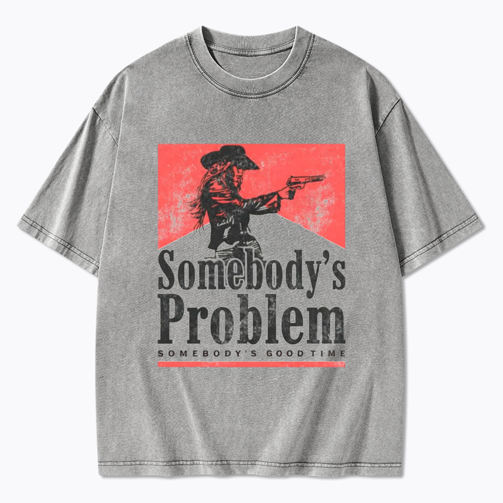 Somebody's Problem Country Music Lover Washed T-Shirt