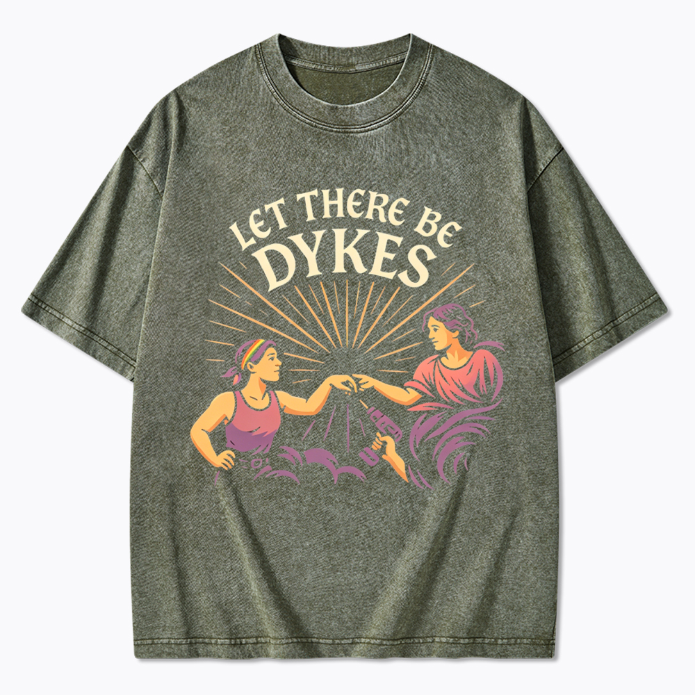 Let There Be Dykes Washed T-Shirt