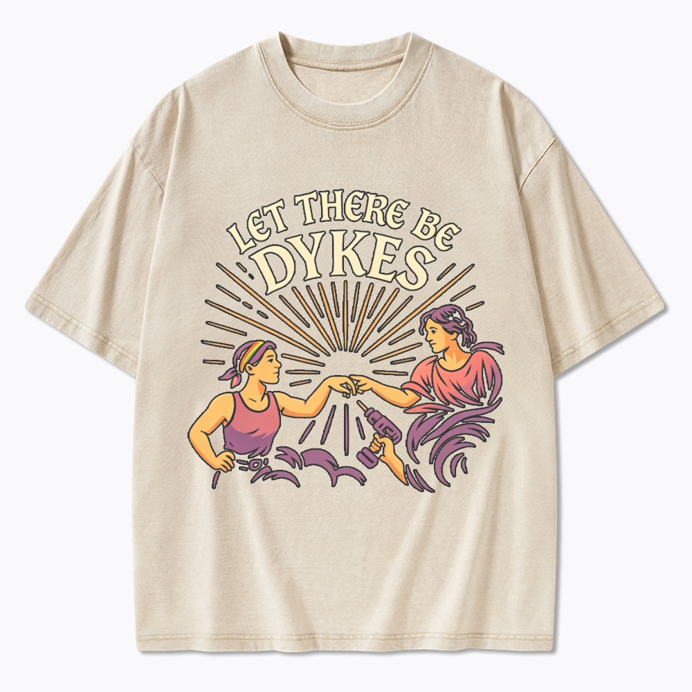Let There Be Dykes Washed T-Shirt