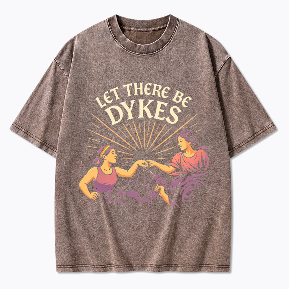 Let There Be Dykes Washed T-Shirt