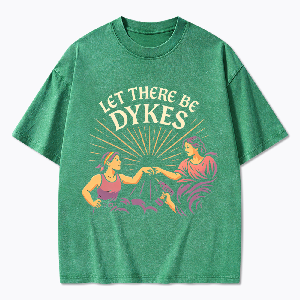 Let There Be Dykes Washed T-Shirt