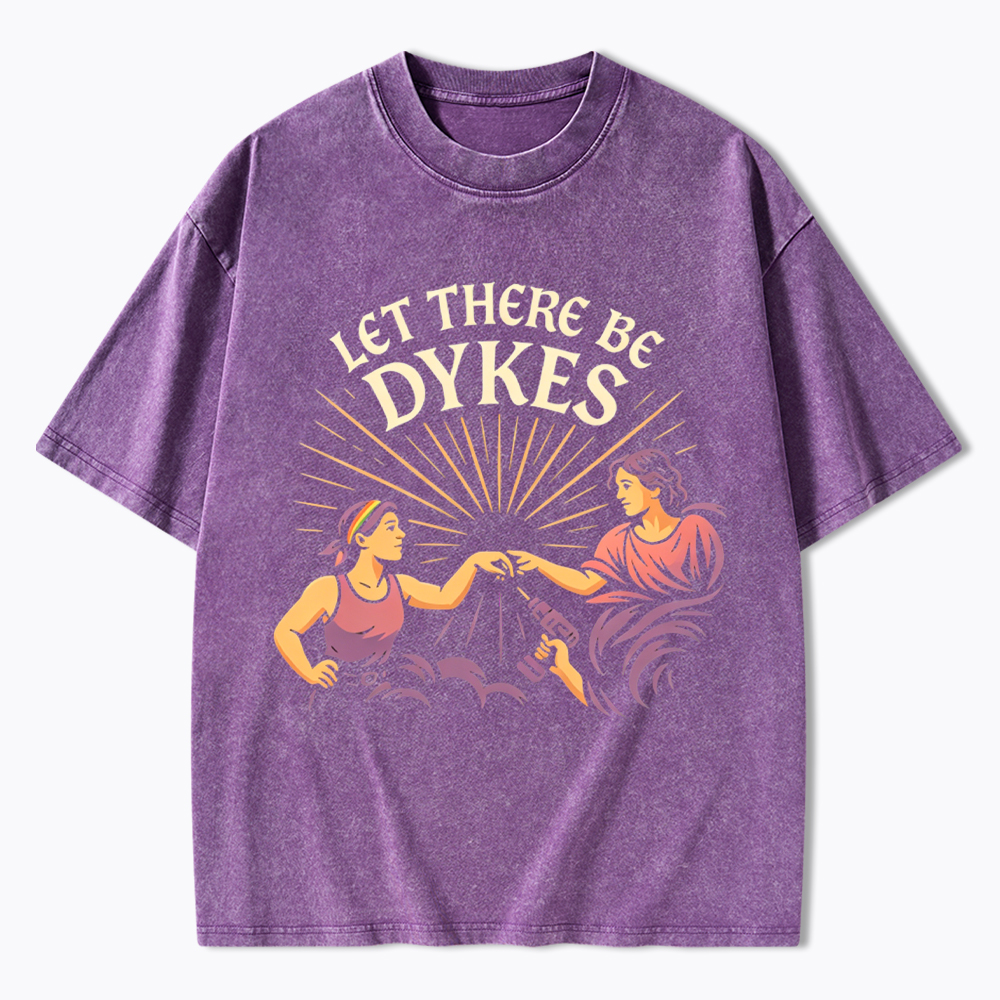 Let There Be Dykes Washed T-Shirt