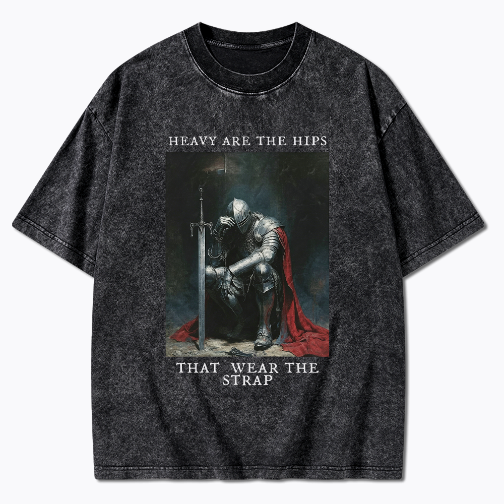 Heavy Are The Hips That Wear The Strap Washed T-Shirt